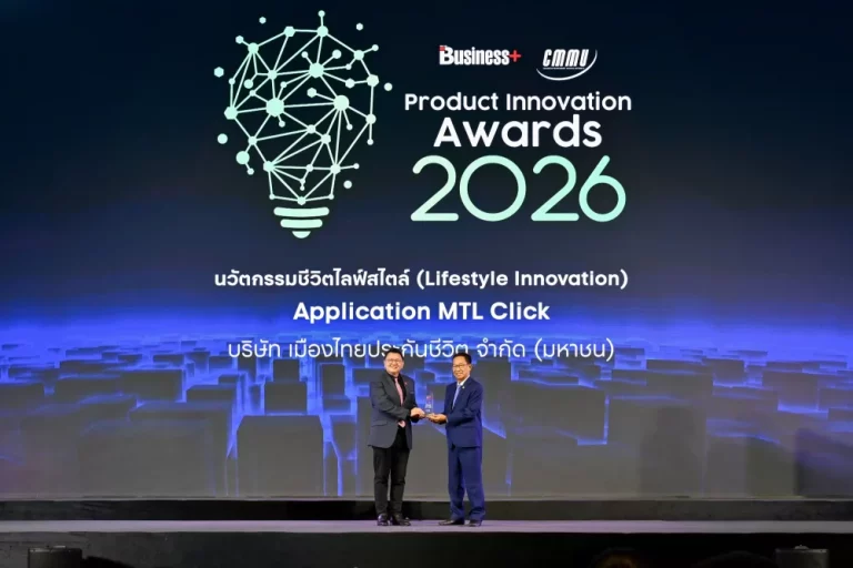 MTL Click Application จาก เมืองไทยประกันชีวิต คว้ารางวัล BUSINESS+ PRODUCT INNOVATION AWARDS 2026 ต่อเนื่องปีที่ 7